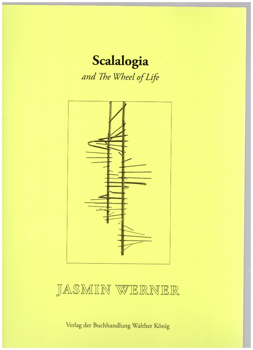 WERNER, Jasmin - Scalalogia and The Wheel of Life